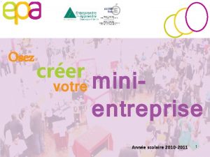 Osez crer votre minientreprise Anne scolaire 2010 2011