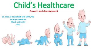 Childs Healthcare Growth and development Dr Israa AlRawashdeh