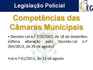 Legislao Policial Competncias das Cmaras Municipais DecretoLei n