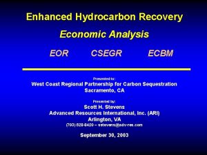 Enhanced Hydrocarbon Recovery Economic Analysis EOR CSEGR ECBM