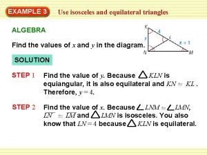 EXAMPLE 3 Use isosceles and equilateral triangles ALGEBRA