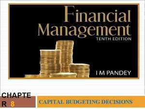 CHAPTE R 8 CAPITAL BUDGETING DECISIONS LEARNING OBJECTIVES