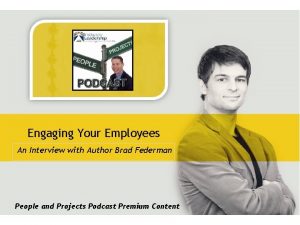 Engaging Your Employees An Interview with Author Brad