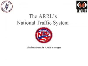 The ARRLs National Traffic System The backbone for