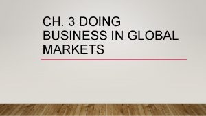 CH 3 DOING BUSINESS IN GLOBAL MARKETS LO