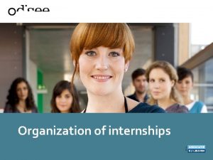 Organization of internships European guideline o Internship 50