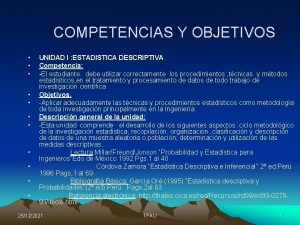 COMPETENCIAS Y OBJETIVOS UNIDAD I ESTADISTICA DESCRIPTIVA Competencia