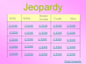 Jeopardy WWII Russia Soviets Vocab Misc Q 100