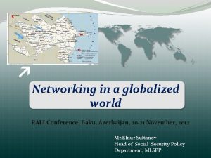 Networking in a globalized world RALI Conference Baku