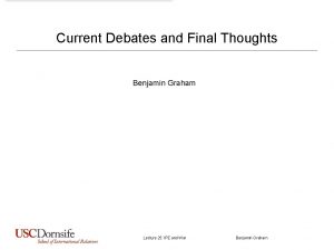 Current Debates and Final Thoughts Benjamin Graham Lecture