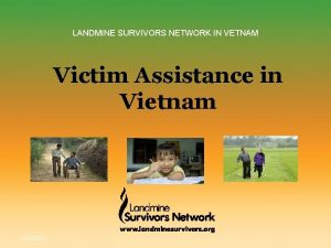 LANDMINE SURVIVORS NETWORK IN VETNAM Victim Assistance in