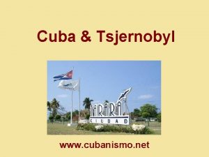 Cuba Tsjernobyl www cubanismo net Cuba Tsjernobyl Cubaans