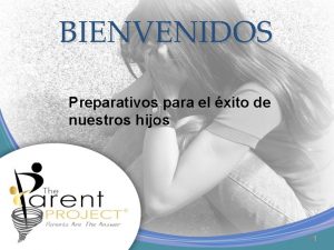 BIENVENIDOS Preparativos para el xito de nuestros hijos