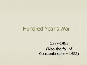 Hundred Years War 1337 1453 Also the fall