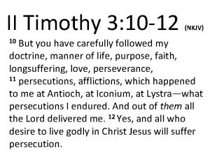 II Timothy 3 10 12 NKJV But you