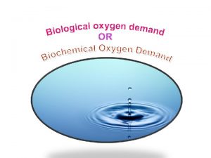 Biological Oxygen Demand BOD Introduction Dissolved oxygen amount