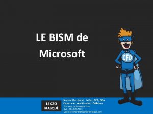 LE BISM de Microsoft LE CFO MASQU Sophie