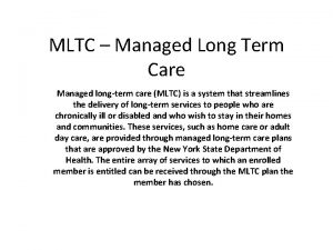 MLTC Managed Long Term Care Managed longterm care