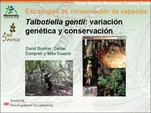 Estrategias de conservacin de especies Talbotiella gentii variacin