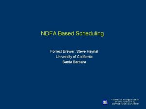 NDFA Based Scheduling Forrest Brewer Steve Haynal University