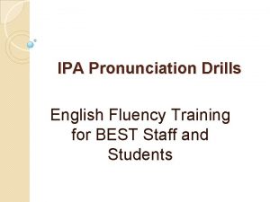 IPA Pronunciation Drills English Fluency Training for BEST