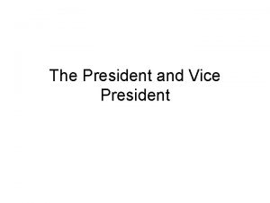 The President and Vice President Qualifications for President
