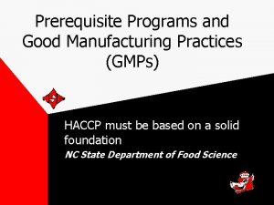 Prerequisite Programs and Good Manufacturing Practices GMPs HACCP