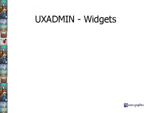 UXADMIN Widgets Requirement to access Widgets Staff user