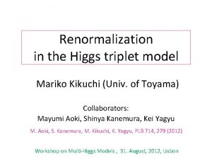 Renormalization in the Higgs triplet model Mariko Kikuchi