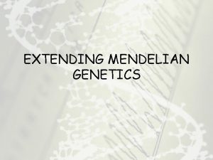 EXTENDING MENDELIAN GENETICS DISORDERS CAUSED BY RECESSIVE ALLELES