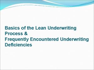 Basics of the Lean Underwriting Process Frequently Encountered