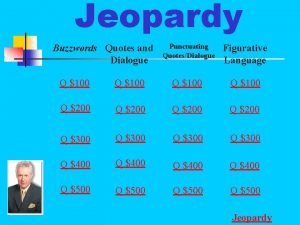 Jeopardy Buzzwords Quotes and Dialogue Punctuating QuotesDialogue Figurative