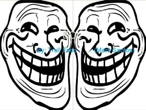 EOL By Troll Face Mark Santos A is