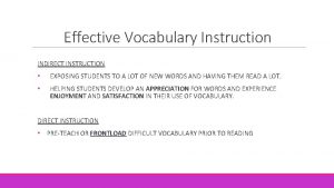 Effective Vocabulary Instruction INDIRECT INSTRUCTION EXPOSING STUDENTS TO