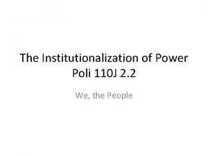 The Institutionalization of Power Poli 110 J 2