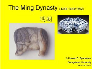 The Ming Dynasty 1368 16441662 Howard R Spendelow