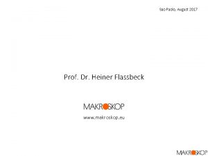Sao Paolo August 2017 Prof Dr Heiner Flassbeck