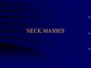 NECK MASSES Neck masses Introduction Common in children
