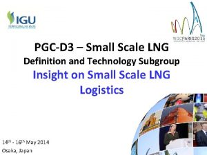 PGCD 3 Small Scale LNG Definition and Technology