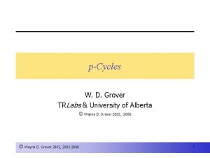 pCycles W D Grover TRLabs University of Alberta