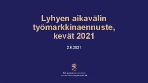 Lyhyen aikavlin tymarkkinaennuste kevt 2021 2 6 2021