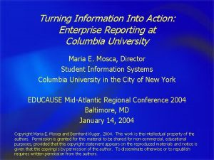 Turning Information Into Action Enterprise Reporting at Columbia