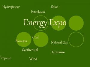 Hydropower Propane Solar Petroleum Energy Expo Biomass Coal