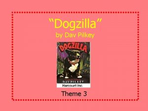 Dogzilla by Dav Pilkey Theme 3 Meet the