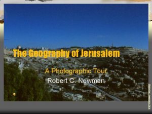 newmanlib ibri org The Geography of Jerusalem Abstracts