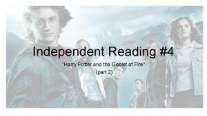 Independent Reading 4 Harry Potter and the Goblet