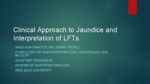 Clinical Approach to Jaundice and Interpretation of LFTs