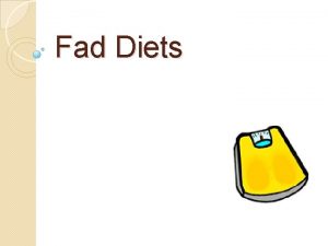 Fad Diets Outline Introduction How to spot a