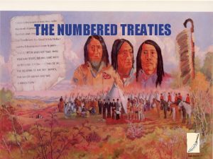 THE NUMBERED TREATIES If Canada is to survive