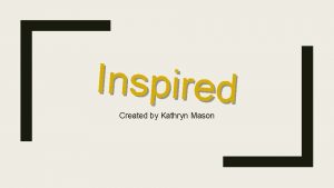 Inspired Created by Kathryn Mason Synopsis Inspired follows